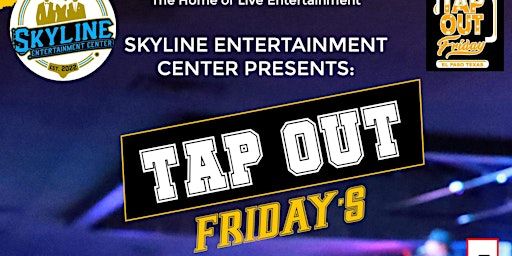 Tap Out Friday | 4201 Skyline Avenue, El Paso, TX, USA