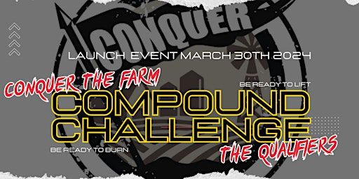 CONQUER THE FARM 'COMPOUND CHALLENGE QUALIFIERS' March 30th | The Metamovement, Staplefield Road, Haywards Heath, UK