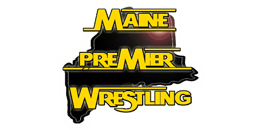 Maine Premier Wrestling: PRESENTS: An Incredible Evening | 16 Wabanaki Way, Old Town, ME, USA