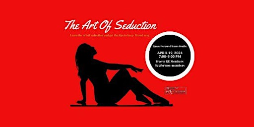 The Art Of Seduction | Know Excuses Fitness
