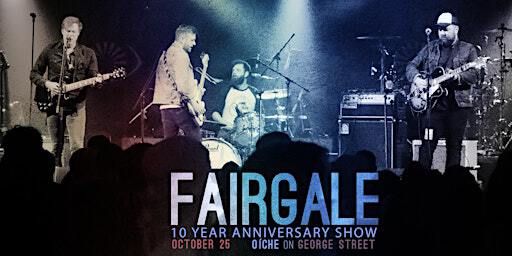 Fairgale 10 Year Anniversary Show | Oíche