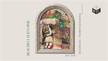 Beautiful In It's Time: Opening Reception | The Empty Corner