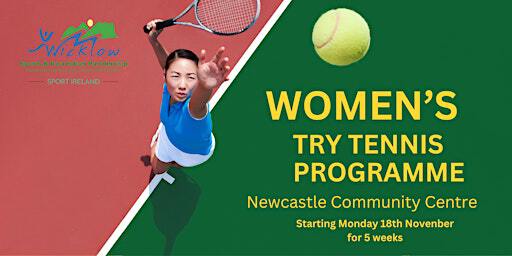 Women's Try Tennis Programme Newcastle Community Centre 11am class | Newcastle Community Centre