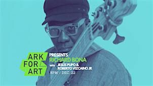 Ark For Art Presents: Richard Bona | Ark For Art