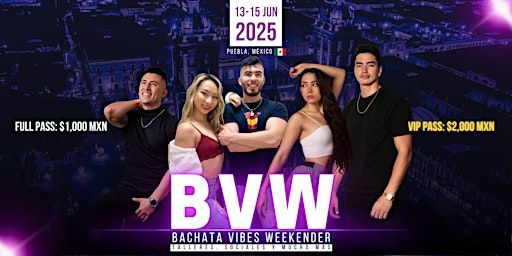 PUEBLA - BACHATA VIBES WEEKENDER - BVW 2025 | PARAISO DANCE CENTER
