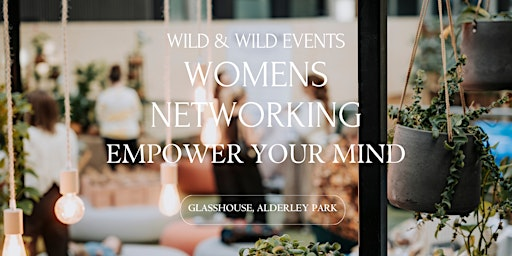 Empower Your Mind: The Ulimate Women's Businnes Panel +  Networking Event | Glasshouse