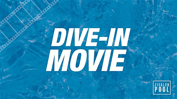 Dive-In Movies at Ziegler Pool | Ziegler Pool