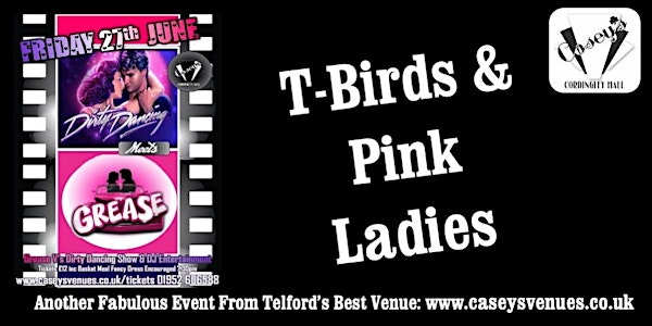 2025 Friday 27th June- Grease V’s Dirty Dancing Party Night | Caseys Cordingley Hall