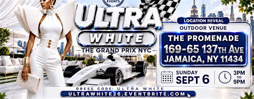 ULTRA WHITE NYC "THE GRAND PRIX" | 169-65 137th Ave