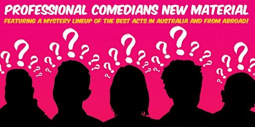 The Comics Lounge PROFESSIONAL COMEDIANS NEW MATERIAL - Session 5 | 26 Errol St