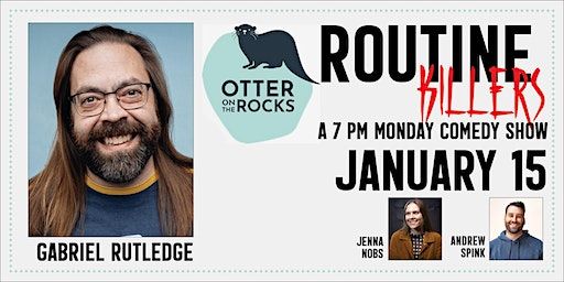 Live Comedy! Routine Killers: Gabriel Rutledge! | Otter on the Rocks