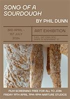 Film Screening of Song of a Sourdough by Phil Dunn | 32 Newmarket St