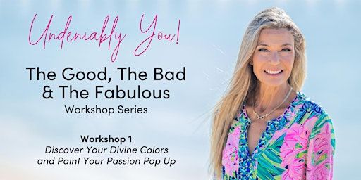 Undeniably You Workshop Series 1: Discover Your Divine Colors & Paint Your Passion | 410 Evernia St