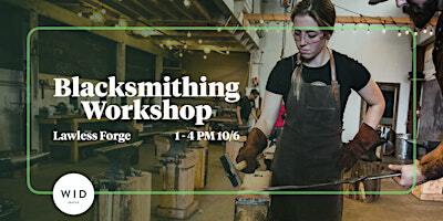 WID Meetup- Blacksmithing at Lawless Forge | Lawless Forge