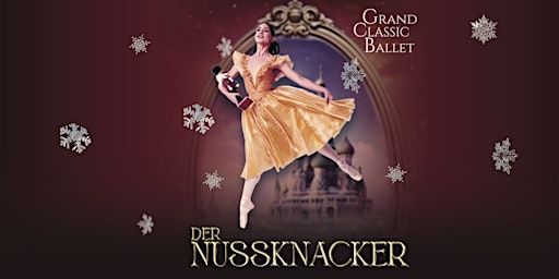 Der Nussknacker- Grand Classic Ballet: Die traditionelle Wintertournee | Metropol Theater Richtweg 7 28195 Bremen