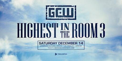 GCW Presents "Highest In The Room" 2024 | Ukrainian Cultural Center
