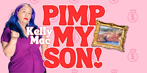 Kelly Mac: Pimp My Son! | Big Fork Theatre