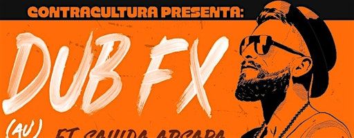 DUB FX feat Sahida Apsara (AU) in Playa!! Reggae, DnB & Dubwise session!! | CONTRACULTURA