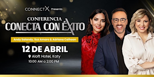 Conferencia Conecta con éxito con Andy Salandy, Adriana Calhoon, Suz Amaro | Aloft Katy Mills