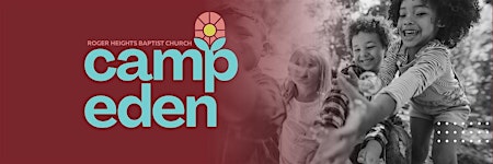 Camp Eden - Summer Visual and Performing Arts Camp | Roger Heights Baptist Church