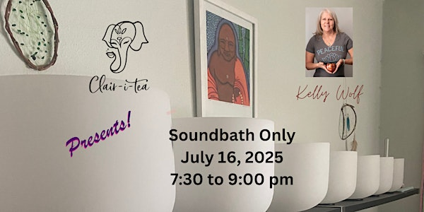 Soundbath Only - Kelly Wolf | Clair-i-tea