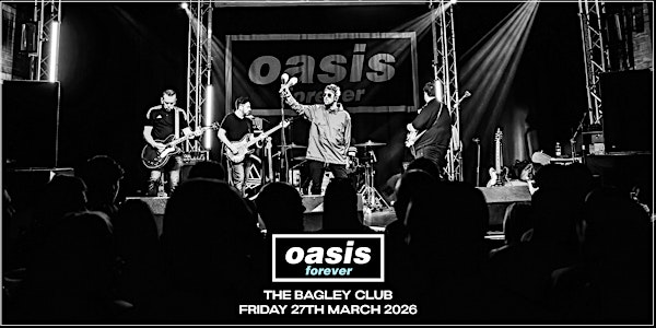 Oasis Forever live at The Bagley Club | Bagley Club, Shrewsbury