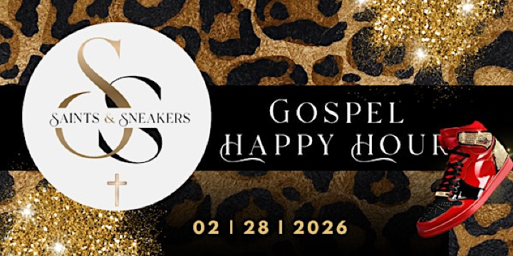 The Return of Saints and Sneakers Gospel Happy Hour | Elevated Event Center