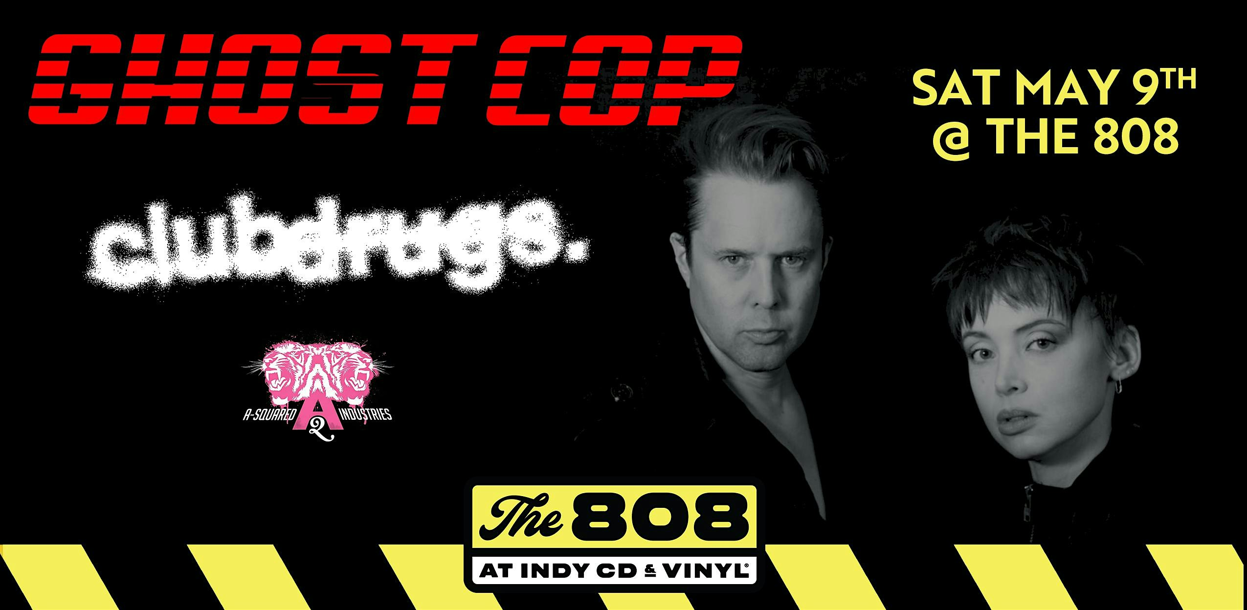 Ghost Cop with clubdrugs and A-Squared at The 808 | The 808 at Indy CD & Vinyl