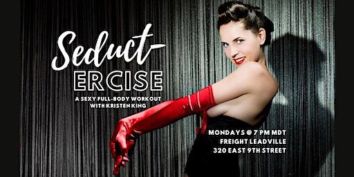 Copy of SEDUCT-ercize, with instructor Kristen King | FREIGHT