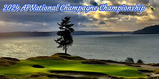 2024 APNational Champagne Championship | Chambers Bay Golf Course