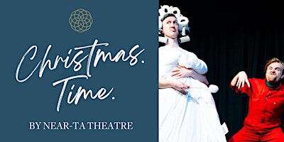 Near-ta Theatre’s Christmas.Time. in The Great Hall | The Alverton Hotel