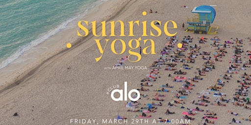 Sunrise Beach Yoga + Club Alo 3/29/24 | South Beach & 1st Street Lifeguard Tower