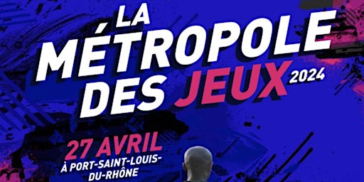 La Métropole des jeux 2024 à Port-Saint-Louis-Du Rhône | Port