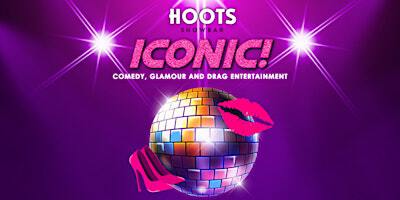 Iconic! Drag Show | Hoots - Comedy, Drag, & Cabaret Bar