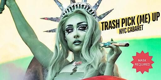 Trash Pick (Me) Up: NYC Burlesque + Drag | The Cat’s Crawl
