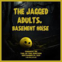 The Jagged//Adults.//Basement Noise | Tail of the Junction
