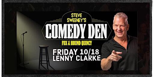 Lenny Clarke at the Comedy Den -10/18 | Fox and Hound Wood Grille and Tavern
