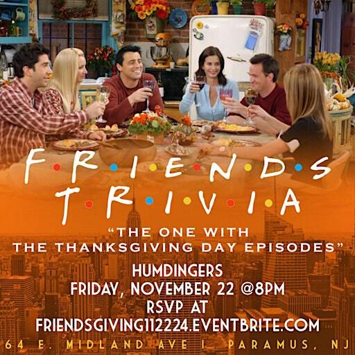 Friends Trivia "The One with the Thanksgiving Episodes" | Humdingers