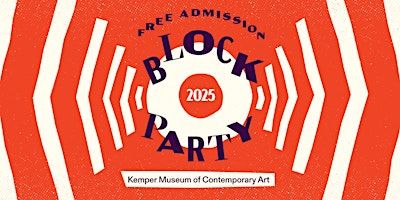 Kemper Museum Block Party 2025 | Kemper Museum of Contemporary Art