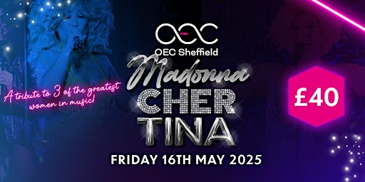 Tribute to the Icons – Madonna, Tina & Cher | The OEC Sheffield