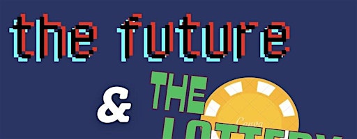 The Future & The Lottery | The Pack Theater