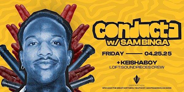 CONDUCTA | SAM BINGA | MNEMONICS | KEISHABOY | loft SOUNDPIECES CREW | The Great Northern