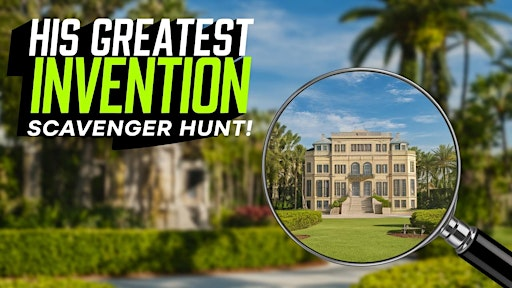 A Thrilling Scavenger Hunt! - His Greatest Invention | 2120 Main St