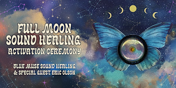 Full Moon  Sound Healing Activation Ceremony at Soft Medicine | Soft Medicine Sanctuary