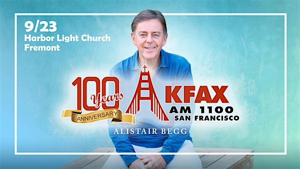 KFAX 100 Years Celebration with Alistair Begg | Harbor Light Church