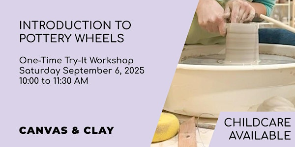 Introduction to Pottery Wheels (Childcare available) | 106 Simpson St
