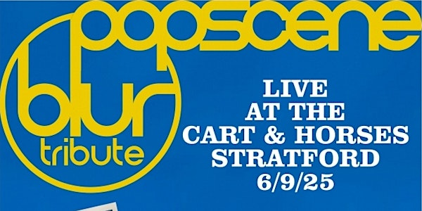 Popscene - The BLUR Tribute & Resinged / Indie Disco Stereotypes | Cart & Horses
