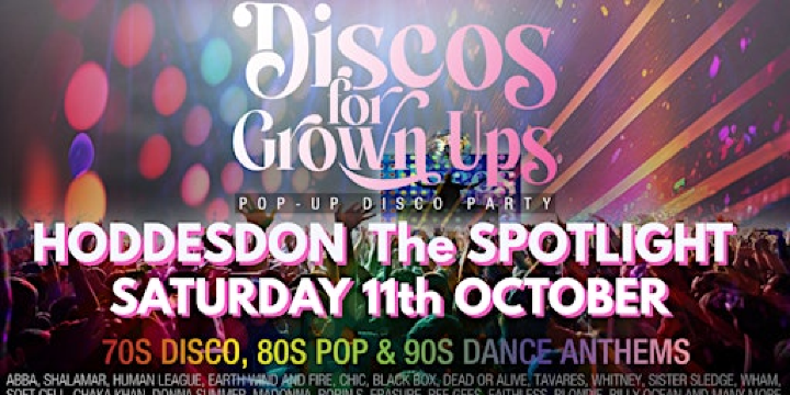 HODDESDON  Spotlight - Discos for Grown ups 70s 80s 90s disco party | The Spotlight
