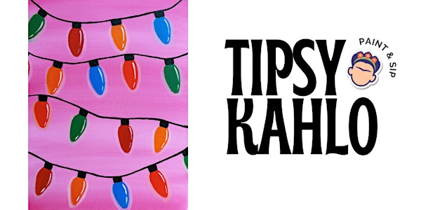 Tipsy Kahlo - Paint & Sip (12th December - Bottomless) CHRISTMAS LIGHTS | Corner Coffee