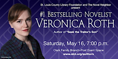 Author Event - Veronica Roth, "Seek the Traitor's Son" | St. Louis County Library - Clark Family Branch